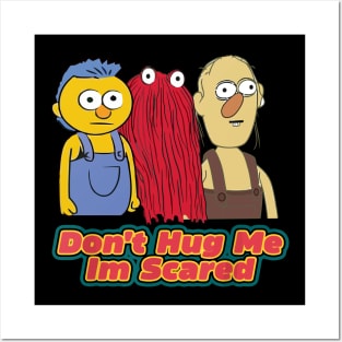 Dont Hug Me Im Scared Posters and Art